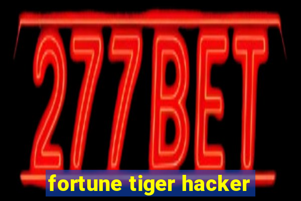 fortune tiger hacker